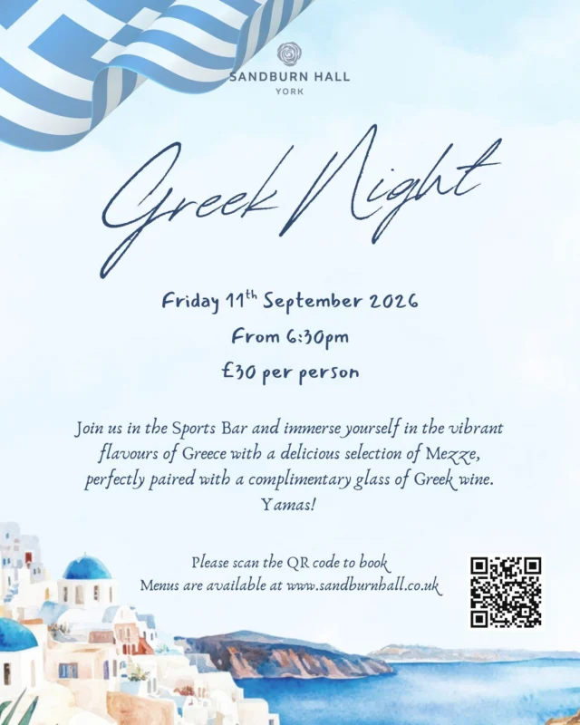 One week to go until Greek Night here at Sandburn Hall! 🇬🇷

If you haven't got your Friday night plans sorted yet, we've got just the thing… Join us on Friday 11th September, for an evening of Greek-inspired food in the Sports Bar, complete with a complimentary glass of Greek wine 🍷

🍴 £30 per person
⏰ From 6:30pm
🍷 Greek wine included

Round up your friends and come hungry! 😍

Book your tickets today
👉 Link in bio

Yamas!

#sandburnhall #greeknight #york #yorkevents #yorkshire